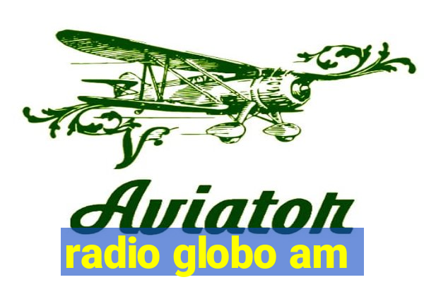 radio globo am